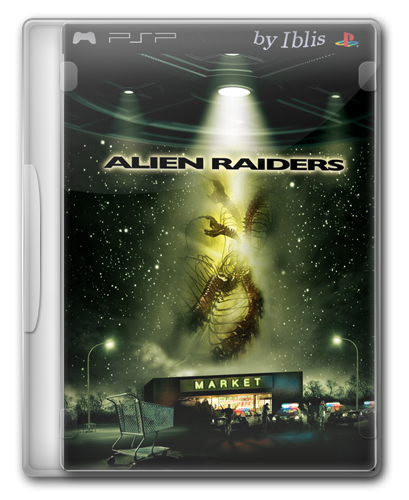 Захватчики / Alien Raiders