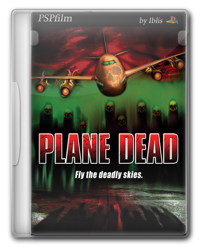 Обреченный рейс/ Flight of the Living Dead: Outbreak on a Plan (Зомби)